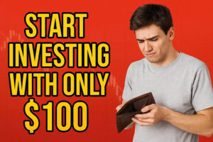 How to start investing with $100 – Beginner-friendly strategy and mindset